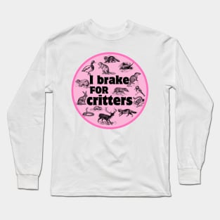 I Brake For Critters, Funny Car Bumper, Critters Bumper Long Sleeve T-Shirt